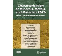 Characterization of Minerals, Metals, and Materials 2026: In-Situ Characterization Techniques