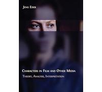 Characters in Film and Other Media: Theory, Analysis, Interpretation