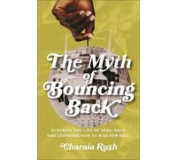 Charaia Rush The Myth of Bouncing Back (Tascabile)