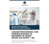 CHARAKTERISIERUNG VON MINERALWASSER IN BRUNNEN IN SERRA NEGRA DO NORTE - RN: Physikalisch-chemische Charakterisierung von in Brunnen verkauftem Mineralwasser in der Gemeinde Serra Negra do Norte - RN