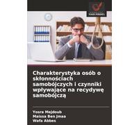 Charakterystyka osób o skłonnościach samobójczych i czynniki wpływające na recydywę samobójczą