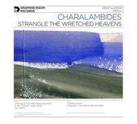 Charalambides Strangle the Wretched Heavens (Vinyl LP) 12" Album