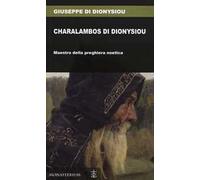 Charalambos di Dionysiou. Maestro della preghiera noetica