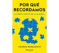 Charan Ranganat Por Qué Recordamos: La Nueva Ciencia de la Memoria / (Tascabile)