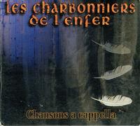 Charbonniers De L'Enfer - Chansons A Cappella