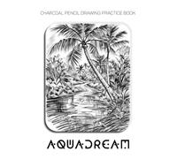 Charcoal Pencil Drawing Practice Book - Aquadream: Mastering Tropical Water Textures, Ethereal Mist, and Advanced Nature Rendering
