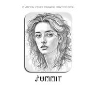 Charcoal Pencil Drawing Practice Book - Summit: Mastering the Upward Gaze, Luminous Shading, and Professional Portrait Realism