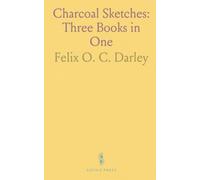 Charcoal Sketches: Three Books in One: Containing Peter Faber's Misfortunes; Peter Ploddy's Dream; Olympus Pump; Music Mad