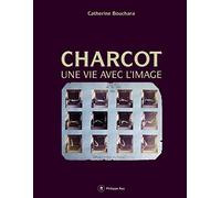 Charcot: Une vie avec l'image