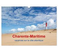 Charente-Maritime vacances sur la côte atlantique (Calendrier mural 2027 DIN A3 vertical), CALVENDO calendrier mensuel: Des vastes plages, des îles, ... région parfaite pour des vacances à la mer