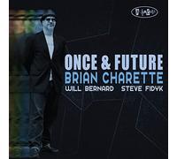 Charette, Brian - Once & Future