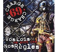 Charge 69 - Vos Lois Ne Sont Pas Nos Regle