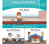 Charge into Reading Decodable Books (Stage 6): 3 R-Controlled Vowel Decodable Readers to Help First Grade Beginning Readers Learn to Read (AR, ER, and OR Sounds)