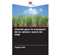 Chariot pour le transport de la canne à sucre en Inde
