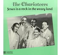 Charioteers - Jesus Is A Rock In The Weary Land