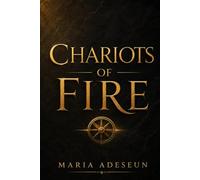 Chariots of Fire: An Encounter with the Unseen Realm