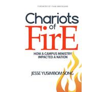 CHARIOTS OF FIRE: HOW A CAMPUS MINISTRY IMPACTED A NATION