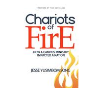 CHARIOTS OF FIRE: HOW A CAMPUS MINISTRY IMPACTED A NATION