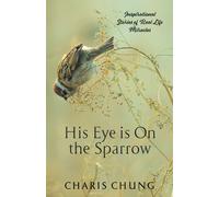 Charis Chung His Eye Is on the Sparrow (Tascabile)