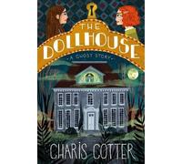 Charis Cotter Dollhouse, The: A Ghost Story (Copertina rigida)