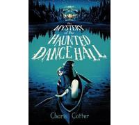 Charis Cotter The Mystery of the Haunted Dance Hall (Copertina rigida)