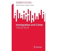 Charis E. Kubrin Graham C. Ousey Immigration and Crime (Tascabile)