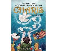 Charis. Le fantastiche avventure di Alden Wilson