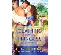 Charis Michaels Claiming the Princess (Tascabile) Hidden Royals