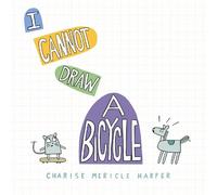 Charise Mericle Harper I Cannot Draw a Bicycle (Copertina rigida)