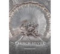 Charissa Bremer-David French Silver in the J. Paul Getty Museum (Tascabile)
