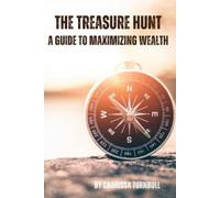 Charissa Turnbull The Treasure Hunt - a guide to maximizing wealth (Tascabile)