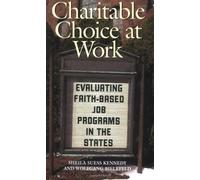 Charitable Choice at Work: Evaluating Faith-based Job Programs in the States (Public Management and Change Series) by Sheila S. Kennedy (2006-11-08)