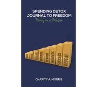 Charity Ann Morris Spending Detox Journal to Freedom (Tascabile)