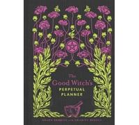 Charity Bedell Shawn Robbins The Good Witch's Perpetual Planner (Tascabile)