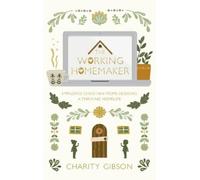 Charity Gibson The Working Homemaker (Copertina rigida)