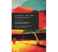 Charity Law and Governance: Private Purpose, Public Benefit, and the Regulatory Strategy