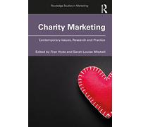 Charity Marketing: Contemporary Issues, Research and Practice