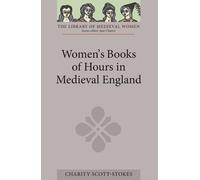 Charity Scott-Stokes Women's Books of Hours in Medieval England (Tascabile)