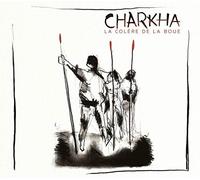 Charkha - La Colere De La Boue