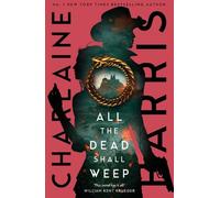 Charlaine Harris All the Dead Shall Weep (Tascabile) Gunnie Rose