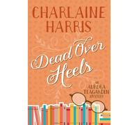 Charlaine Harris Dead Over Heels (Tascabile) Aurora Teagarden