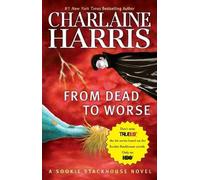Charlaine Harris From Dead to Worse (Tascabile) Sookie Stackhouse/True Blood