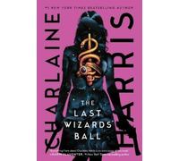 Charlaine Harris The Last Wizards' Ball (Copertina rigida) Gunnie Rose