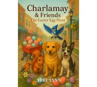 Charlamay & Friends: The Easter Egg Hunt