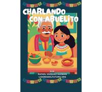 Charlando con Abuelito: 100 preguntas para conocerlo mejor