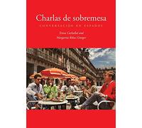 Charlas De Sobremesa: Conversación En Español: Conversación En Español