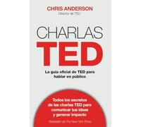 Charlas TED : la guía oficial TED para hablar en público