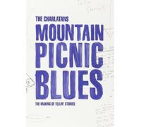Charlatans - Mountain Picnic Blues (The Making Oftell