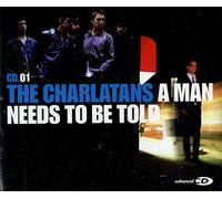 Charlatans, The - A Man Needs to Be Told