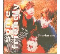 Charlatans Uk - Some Friendly